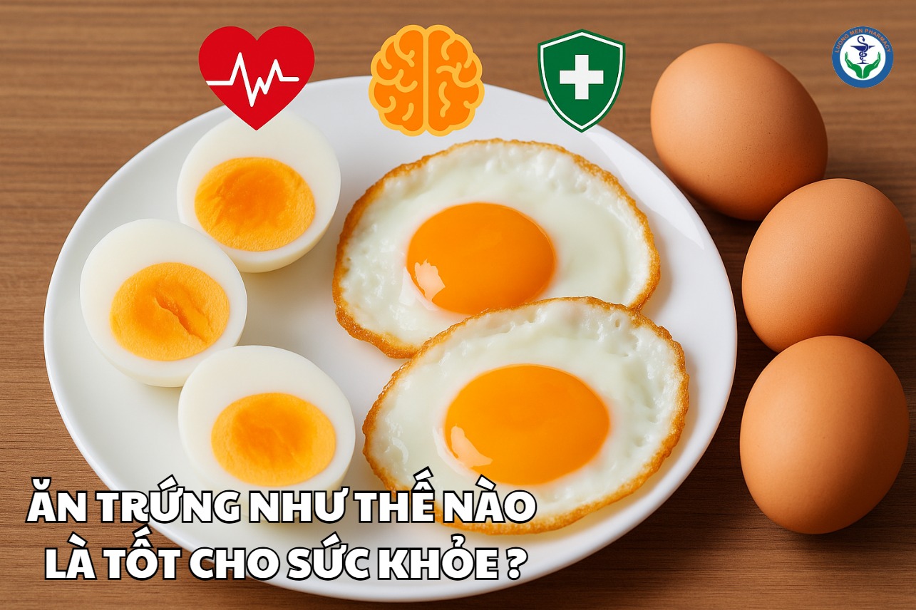 ĂN TRỨNG NHƯ THẾ NÀO LÀ TỐT CHO SỨC KHỎE?